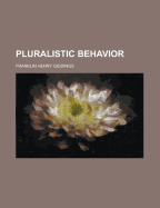 Pluralistic Behavior
