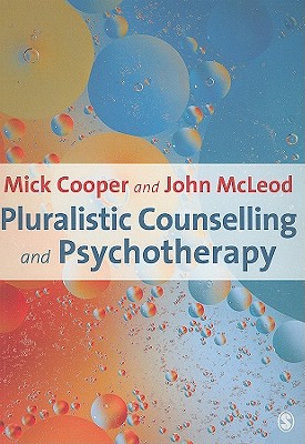Pluralistic Counselling and Psychotherapy - Cooper, Mick, and McLeod, John