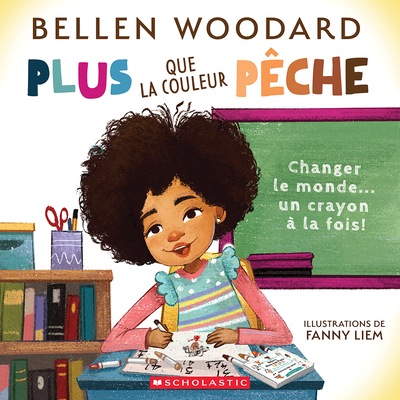 Plus Que La Couleur P?che - Woodard, Bellen, and Liem, Fanny (Illustrator)