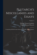 Plutarch's Miscellanies and Essays: Comprising All His Works Collected Under the Title of "Morals"; Volume 4