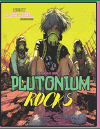 Plutonium Rocks: A small town nuclear wasteland adventure. 150 illustrations total. Beautiful Reverse Pages. A Travis Nicholas Zariwny Next Level Coloring Book!