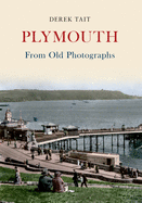 Plymouth from Old Photographs