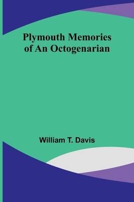 Plymouth memories of an octogenarian - Davis, William T