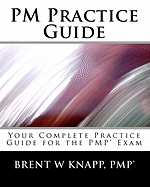 PM Practice Guide: Your Complete Practice Guide for the PMP(r) Exam