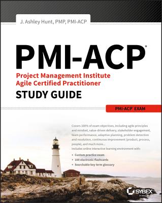 Pmi-Acp Project Management Institute Agile Certified Practitioner Exam Study Guide - Hunt, J Ashley