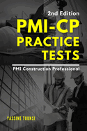 PMI-CP Practice Tests: Preparation Questions for the PMI Construction Professional (PMI-CP) Certification Exam