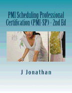 PMI Scheduling Professional Certification (PMI-Sp) - 2nd Ed