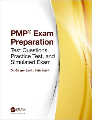 PMP Exam Preparation: Test Questions, Practice Test, and Simulated Exam - Levin, PMP, PgMP, Ginger