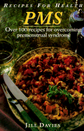 PMS: Over 100 Recipes to Help Overcome Premenstrual Syndrome