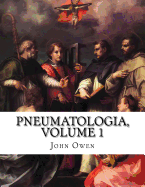 Pneumatologia, Volume 1: A Discourse Concerning the Holy Spirit