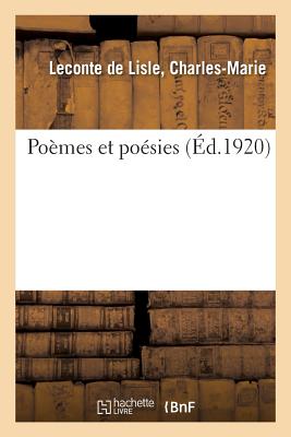 Pomes Et Posies - LeConte de Lisle, Charles-Marie