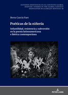 Poticas de la niera: Infantilidad, resistencia y subversin en la poesa latinoamericana e ibrica contempornea