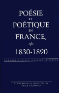 Po?sie Et Po?tique En France, 1830-1890: Hommage ? Eileen Souffrin-Le Breton - Alvarez-Detrell, Tamara (Editor), and Paulson, Michael G (Editor), and Edwards, Peter J (Editor)