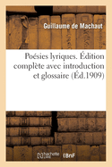 Po?sies Lyriques. ?dition Compl?te Avec Introduction Et Glossaire: Tome 2