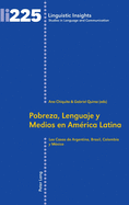 Pobreza, Lenguaje y Medios en Amrica Latina: Los Casos de Argentina, Brasil, Colombia y Mxico