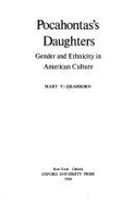 Pocahontas's Daughters: Gender and Ethnicity in American Culture - Dearborn, Mary V