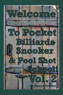 Pocket Billiards Snooker & Pool Shot School Vol.2: Fifty More Illustrations of Game Saving Shots for Enthusiasts at All Levels of the Game.