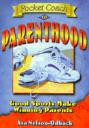 Pocket Coach to Parenthood: Good Sports Make Winning Parents