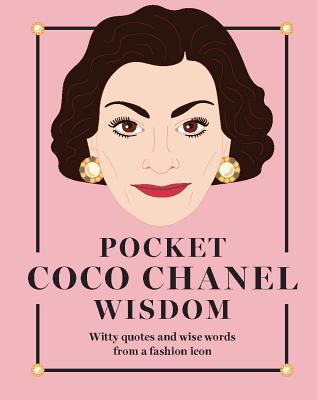 Pocket Coco Chanel Wisdom: Witty Quotes and Wise Words From a Fashion Icon - Hardie Grant Books
