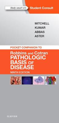 Pocket Companion to Robbins & Cotran Pathologic Basis of Disease - Mitchell, Richard N, MD, PhD, and Kumar, Vinay, MD, and Abbas, Abul K