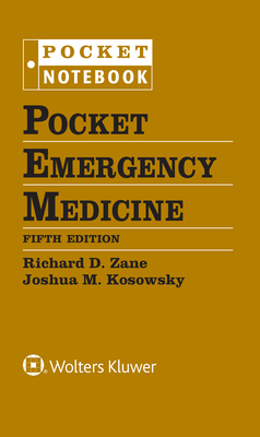 Pocket Emergency Medicine - Zane, Richard D, MD (Editor), and Kosowsky, Joshua M, MD, Facep (Editor)