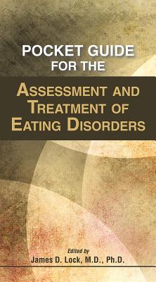 Pocket Guide for the Assessment and Treatment of Eating Disorders - Lock, James (Editor)