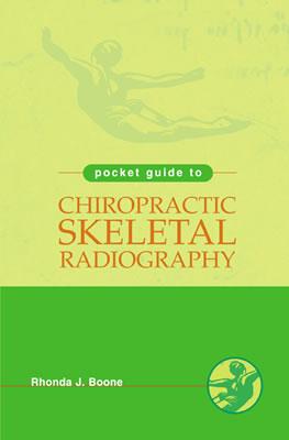 Pocket Guide to Chiropractic Skeletal Radiology - Boone, Rhonda J