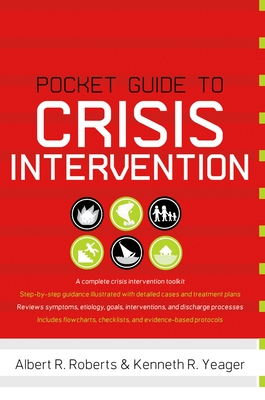 Pocket Guide to Crisis Intervention - Roberts, Albert R, and Yeager, Kenneth R