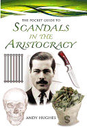 Pocket Guide to Scandals of the Aristocracy