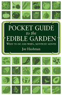 Pocket Guide to the Edible Garden: What to Do and When, Month by Month