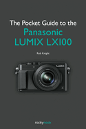Pocket Guide to the Panasonic Lumix Lx100