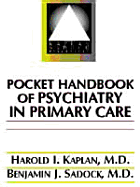 Pocket Handbook of Primary Care Psychiatry - Kaplan, Harold I, and Kaplan, and Sadock