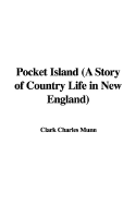 Pocket Island (a Story of Country Life in New England)