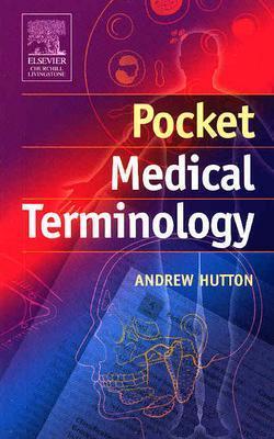 Pocket Medical Terminology - Hutton, Andrew, BSC, Msc