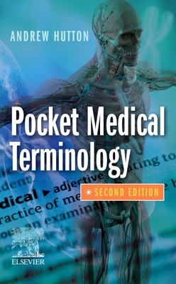 Pocket Medical Terminology - Hutton, Andrew, BSC, Msc