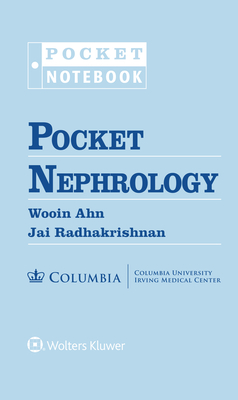 Pocket Nephrology - Ahn, Wooin, MD, and Radhakrishnan, Jai, Dr., M.D.