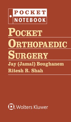 Pocket Orthopaedic Surgery - Boughanem, Jamal, and Shah, Ritesh R, Dr.