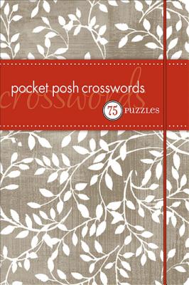 Pocket Posh Crosswords: 75 Puzzles - The Puzzle Society