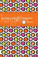 Pocket Posh Girl Hangman: 100 Puzzles