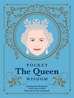 Pocket The Queen Wisdom: Inspirational Quotes and Wise Words From an Iconic Monarch - Hardie Grant Books