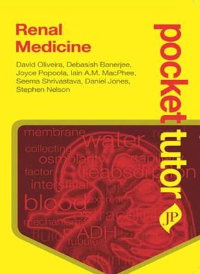 Pocket Tutor Renal Medicine - Oliveira, David, and Banerjee, Debasish, and Popoola, Joyce