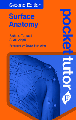 Pocket Tutor Surface Anatomy: Second Edition - Tunstall, Richard, and Mirjalili, S Ali