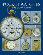 Pocket Watches of the 19th and 20th C: 19th and 20th Century