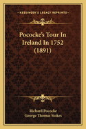 Pococke's Tour in Ireland in 1752 (1891)