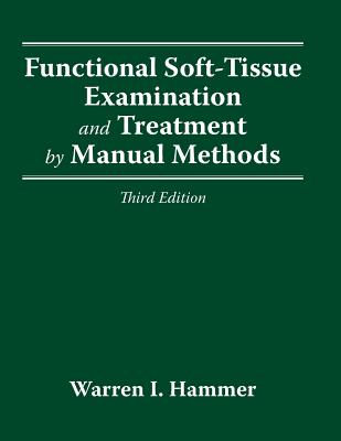 POD- FUNCTIONAL SOFT TISSUE EXAM & TREATMENT 3E: . - Hammer, Warren I.