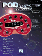 Pod Player's Guide and Songbook: Get Great Guitar Tones and Play Classic Songs