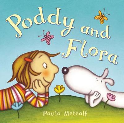 Poddy and Flora - Metcalf, Paula