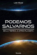 Podemos Salvarnos...: De la Tierra, a otro planeta...