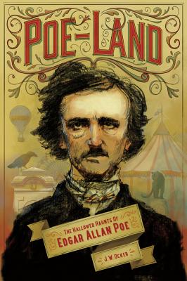 Poe-Land: The Hallowed Haunts of Edgar Allan Poe - Ocker, J W