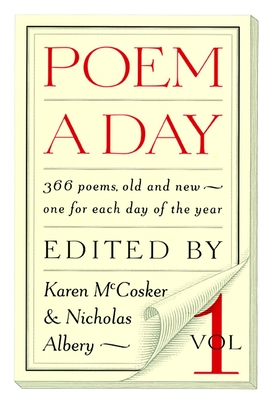 Poem a Day: Vol. 1: 366 Poems, Old and New - One for Each Day of the Year - McCosker, Karen (Editor), and Albery, Nicholas (Editor)
